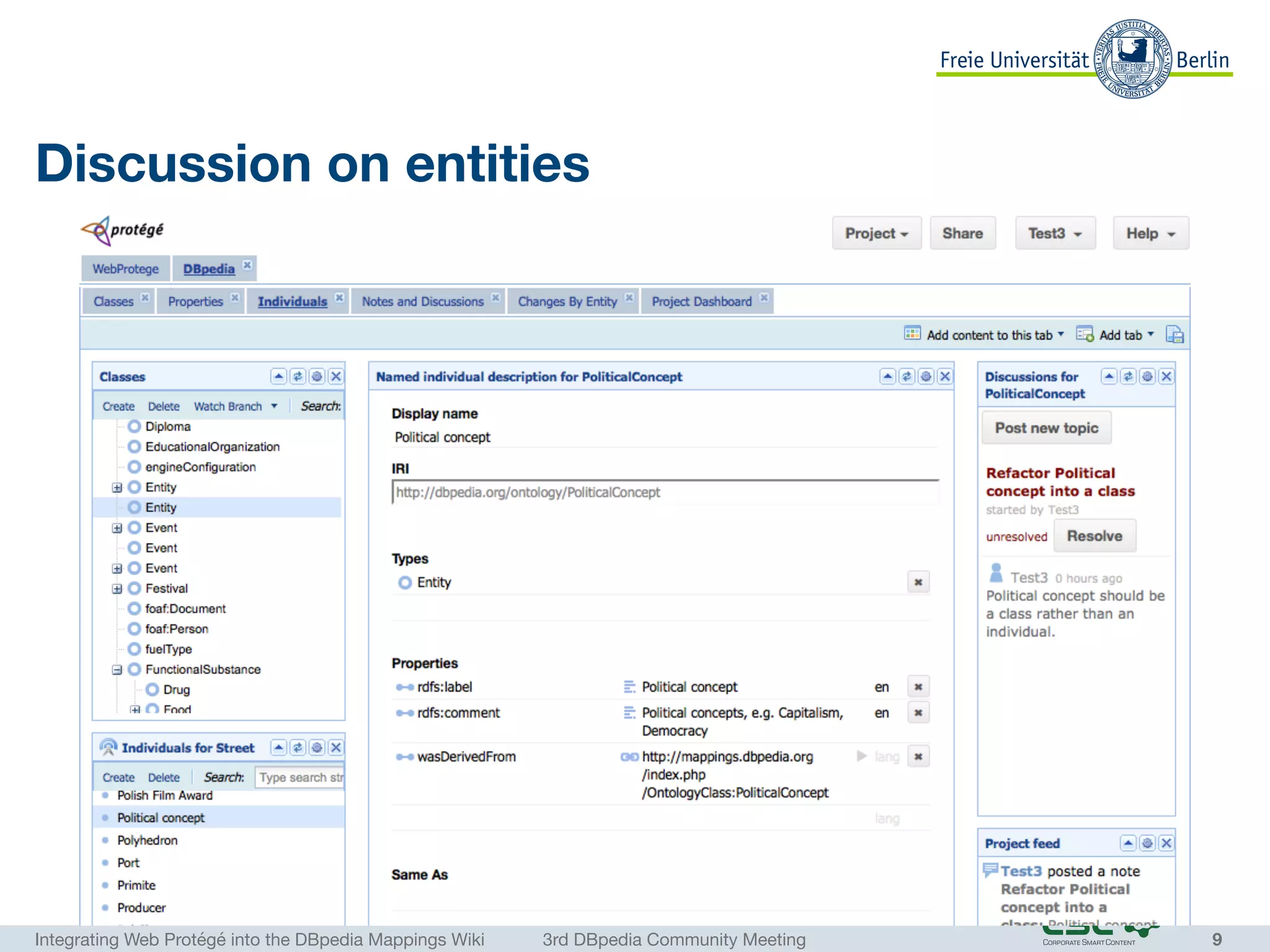 Integrating Web Protégé into the DBpedia Mappings Wiki	 3rd DBpedia Community Meeting
Discussion on entities
9
 
