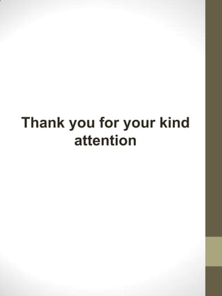 Thank you for your kind
       attention
 