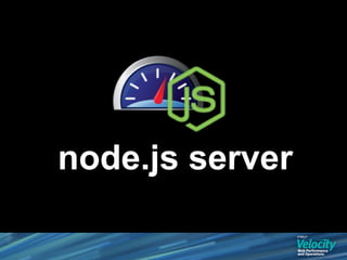 node.js server
 