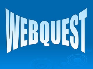 WEBQUEST 