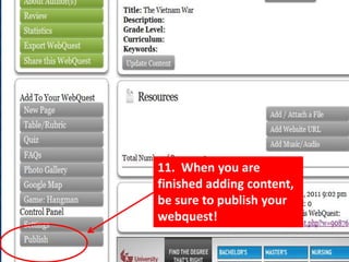 11.  When you are finished adding content, be sure to publish your webquest!