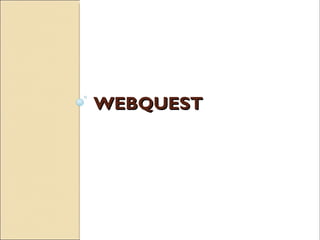 WEBQUEST 