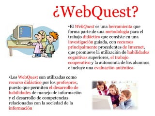 ¿WebQuest? ,[object Object]