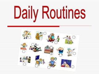 Daily Routines 