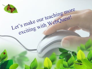 gm ore
                          hin
                       eac uest!
               eo ur t
        ma   k            ebQ
L et’ s         wi th W
        cit ing
    ex
 