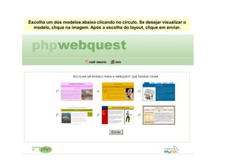 Escolha um dos modelos abaixo clicando no círculo. Se desejar visualizar o
  modelo, clique na imagem. Após a escolha do layout, clique em enviar.
 