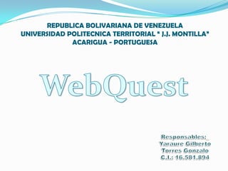 REPUBLICA BOLIVARIANA DE VENEZUELA
UNIVERSIDAD POLITECNICA TERRITORIAL “ J.J. MONTILLA”
             ACARIGUA - PORTUGUESA
 