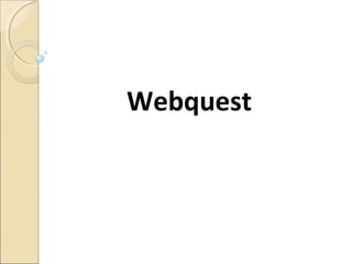 Webquest

 