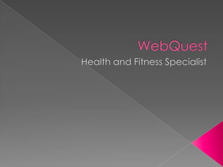 Web quest: Health&Fitness