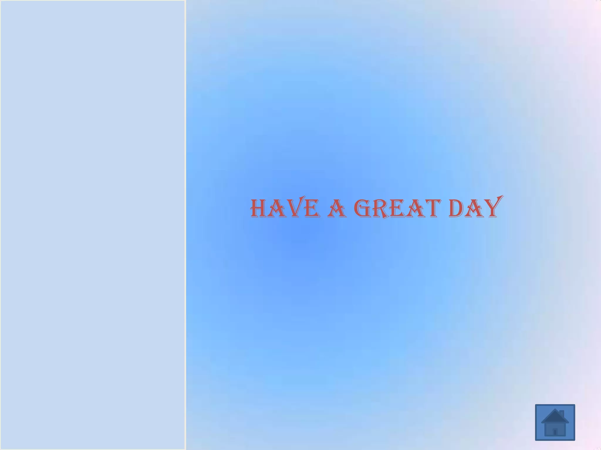 Introduction
Task
Process
Resources
Evaluation
Conclusion
Have a great day
 