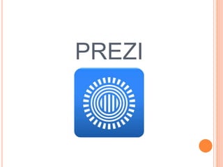 PREZI
 