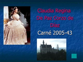 Claudia Regina  De Paz Corzo de Díaz Carné 2005-43 