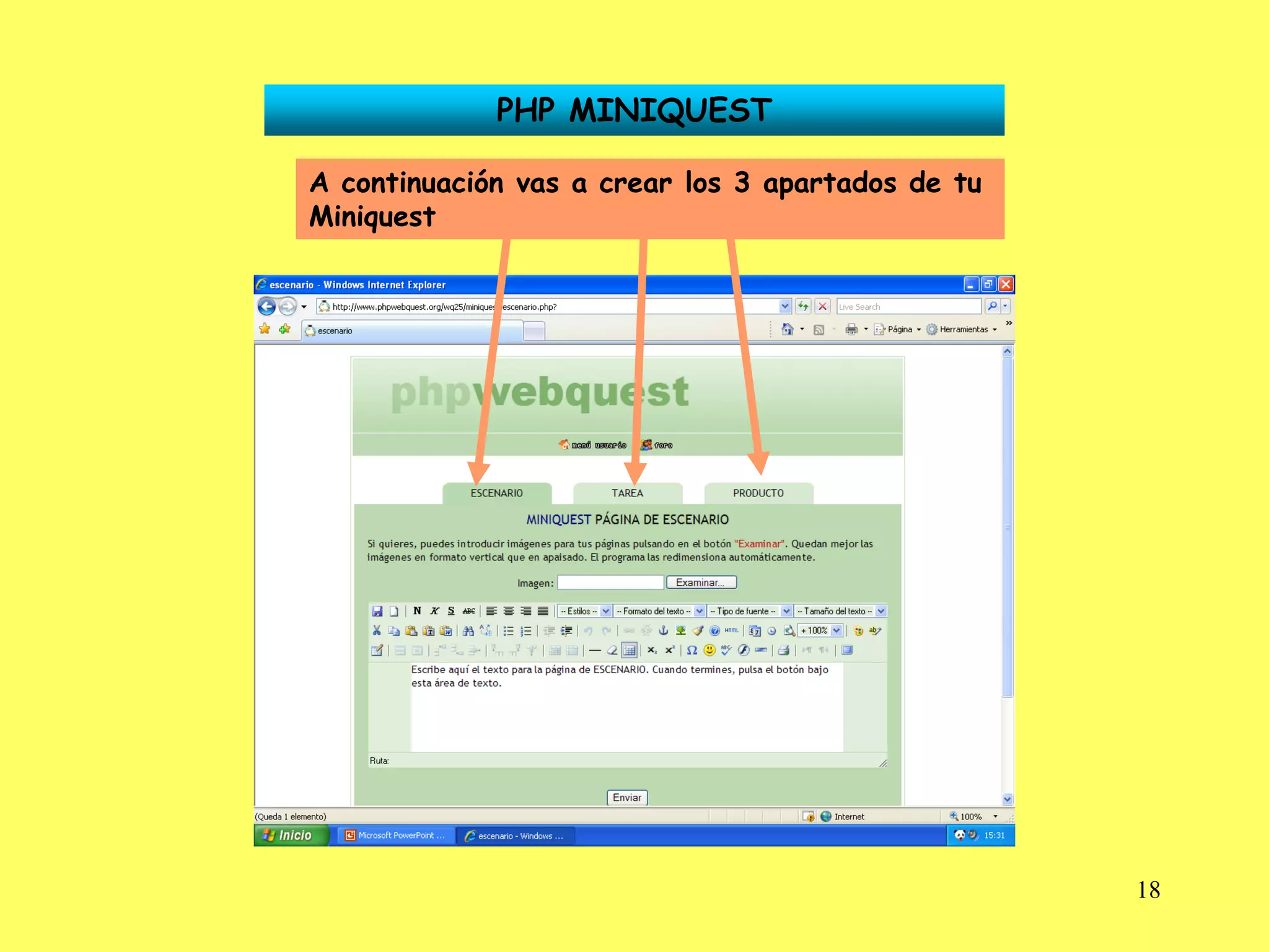 PHP MINIQUEST

A continuación vas a crear los 3 apartados de tu
Miniquest




                                                   18
 