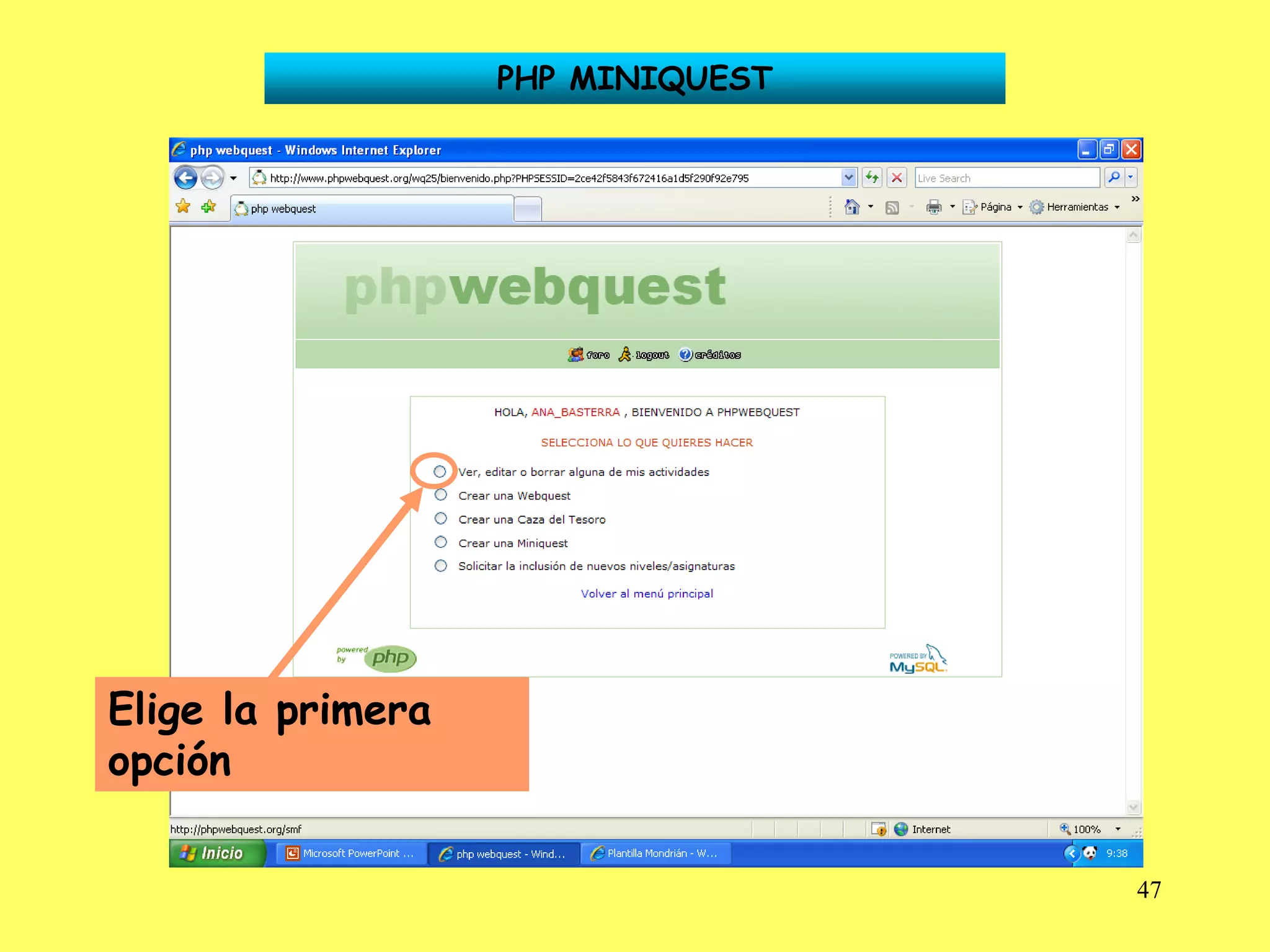 PHP MINIQUEST




Elige la primera
opción

                                   47
 