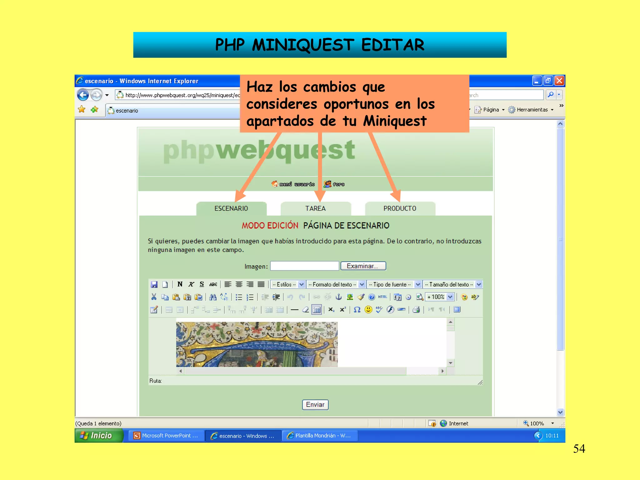 PHP MINIQUEST EDITAR

  Haz los cambios que
  consideres oportunos en los
  apartados de tu Miniquest




                                54
 