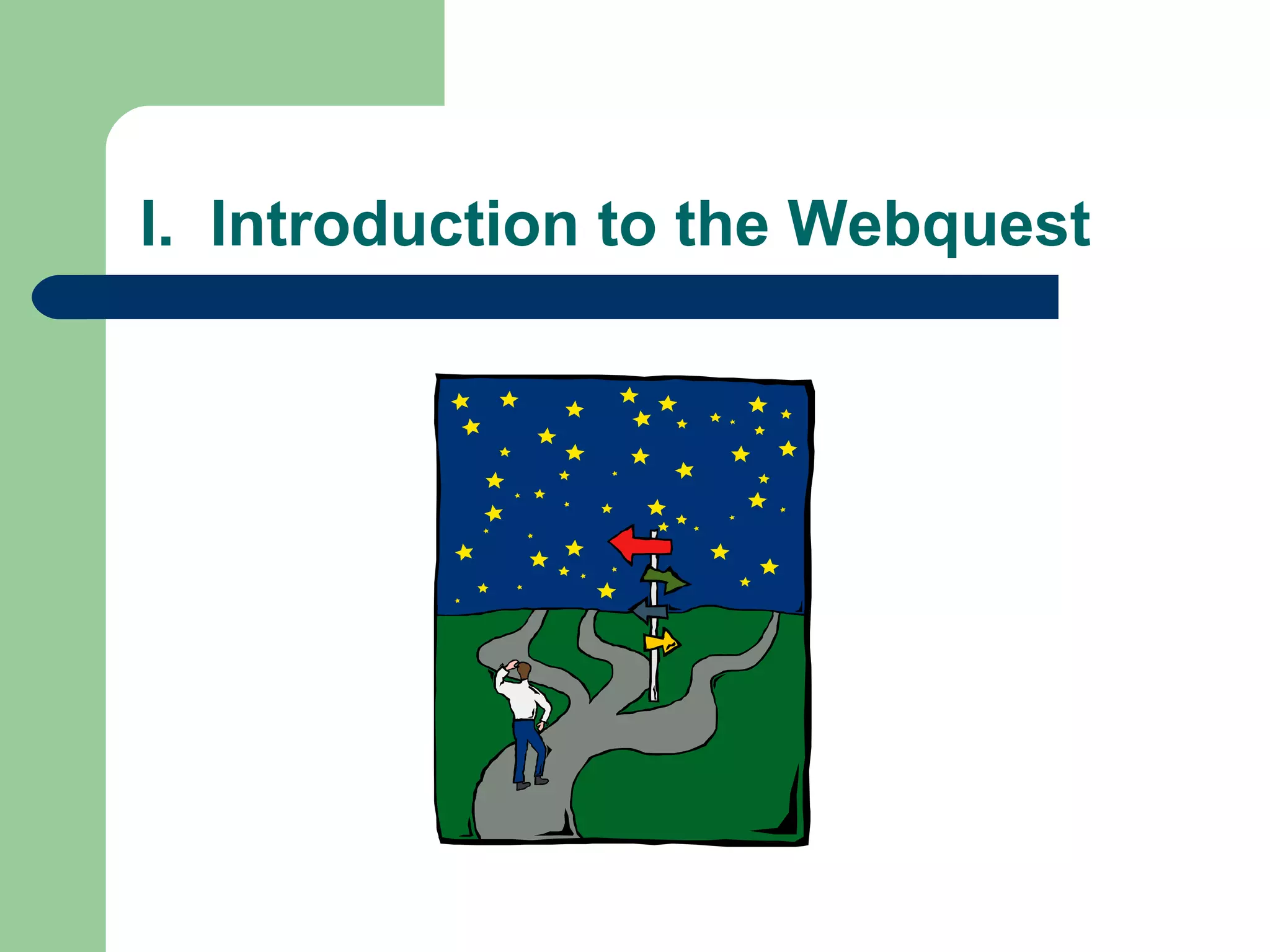 I.  Introduction to the Webquest 
