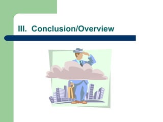 III.  Conclusion/Overview 