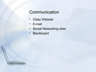 Communication Class Website E-mail Social Networking sites Blackboard 
