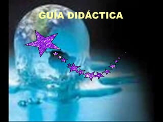 GUÍA DIDÁCTICA