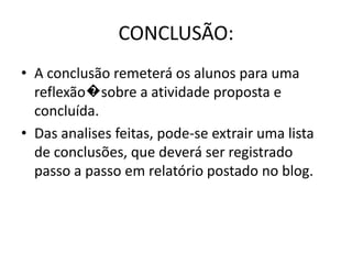 Diferentes linguagens;RECURSOS:Leitura da obra