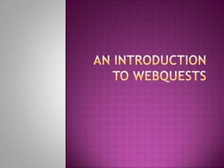 An Introduction to webquests 