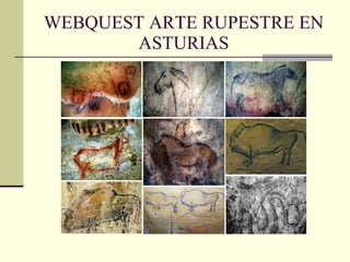 WEBQUEST ARTE RUPESTRE EN ASTURIAS 