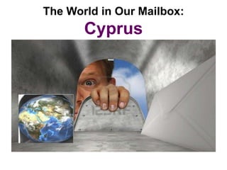 The World in Our Mailbox:
       Cyprus
 