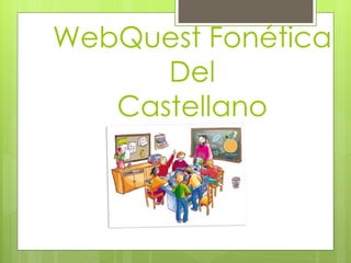 WebQuest Fonética Del Castellano 