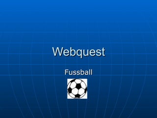 Webquest Fussball 