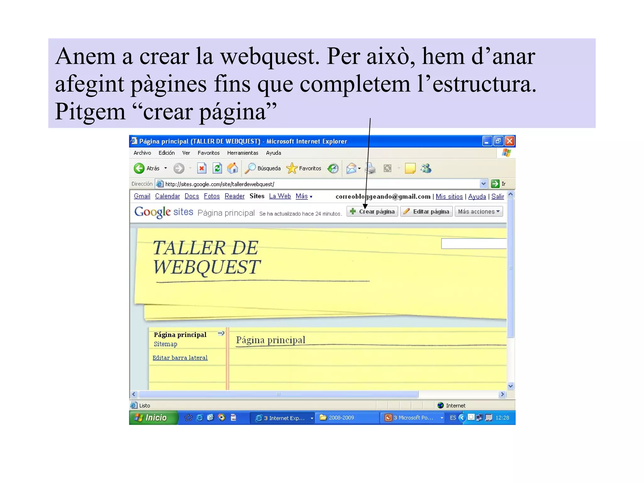 Anem a crear la webquest. Per això, hem d’anar afegint pàgines fins que completem l’estructura. Pitgem “crear página” 