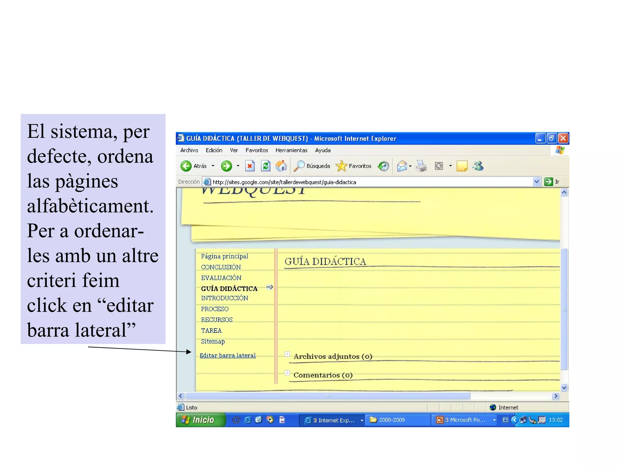 El sistema, per defecte, ordena las pàgines alfabèticament. Per a ordenar-les amb un altre criteri feim  click en “editar barra lateral” 