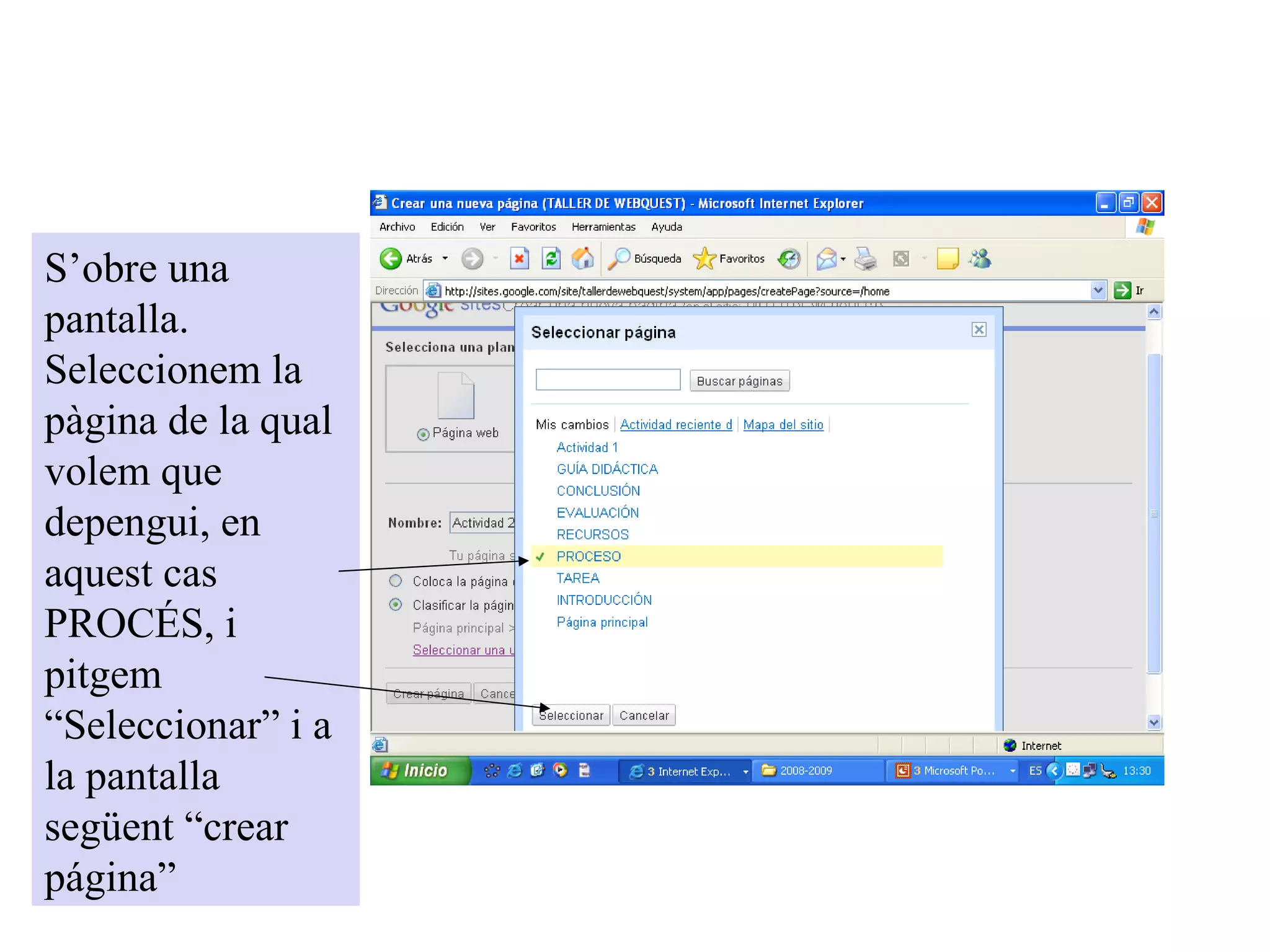 S’obre una pantalla. Seleccionem la pàgina de la qual volem que depengui, en aquest cas PROCÉS, i pitgem “Seleccionar” i a la pantalla següent “crear página” 