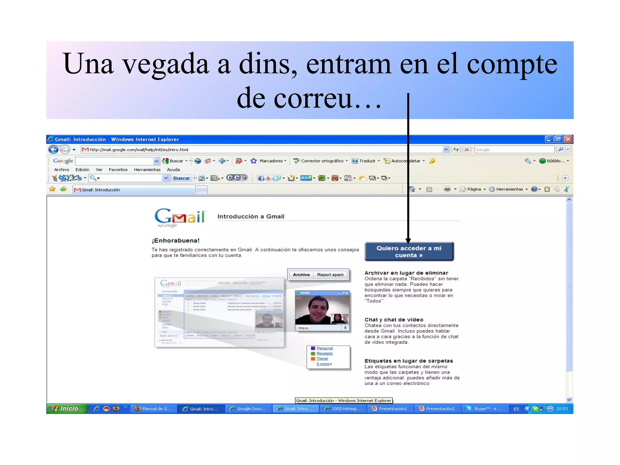 Una vegada a dins, entram en el compte de correu… 