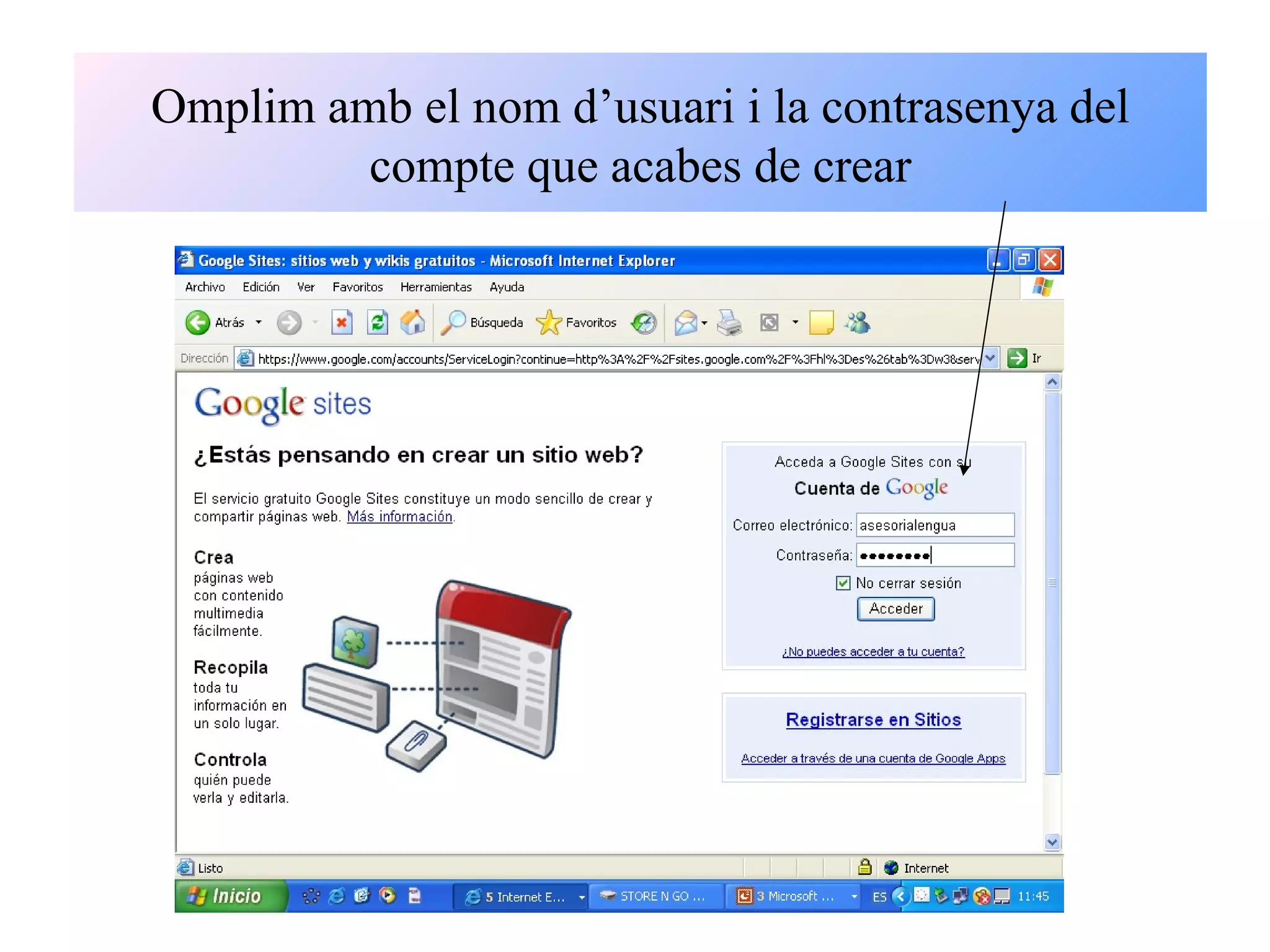 Omplim amb el nom d’usuari i la contrasenya del compte que acabes de crear 