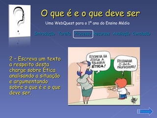 2 – Escreva um texto a respeito desta charge sobre Ética analisando a situação e argumentando sobre o que é e o que deve ser. Prossiga 