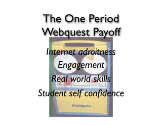 One Period Webquests