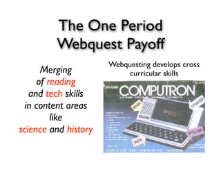 One Period Webquests