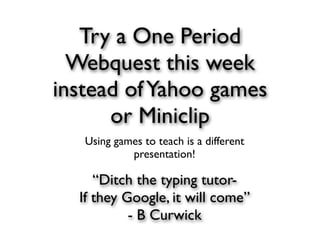 One Period Webquests