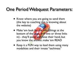 One Period Webquests