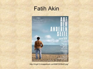 Fatih Akin http://img413.imageshack.us/i/89872239uf2.jpg / 