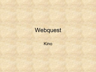 Webquest Kino 