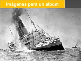 Imágenes para un álbum
 