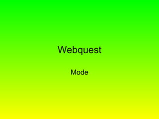 Webquest Mode 
