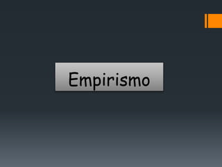 Empirismo
 