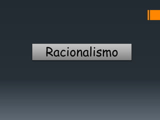 Racionalismo
 