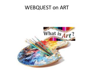 WEBQUEST on ART
 