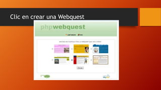 Clic en crear una Webquest

 