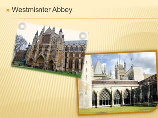    Westmisnter Abbey
 