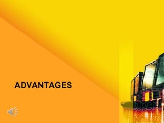 ADVANTAGES
 