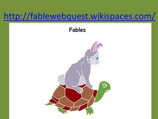 http://fablewebquest.wikispaces.com/
 